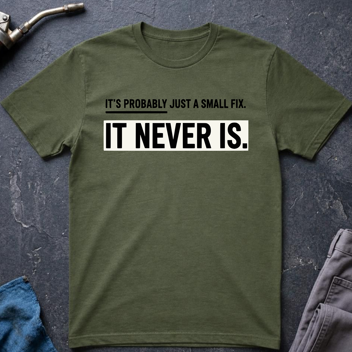 Just a Small Fix T-Shirt