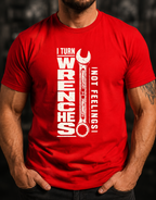 I Turn Wrenches T-Shirt
