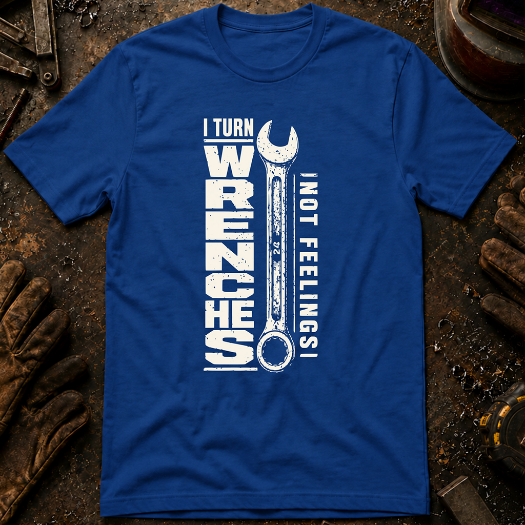 I Turn Wrenches T-Shirt