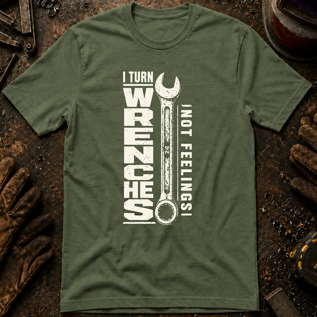 I Turn Wrenches T-Shirt