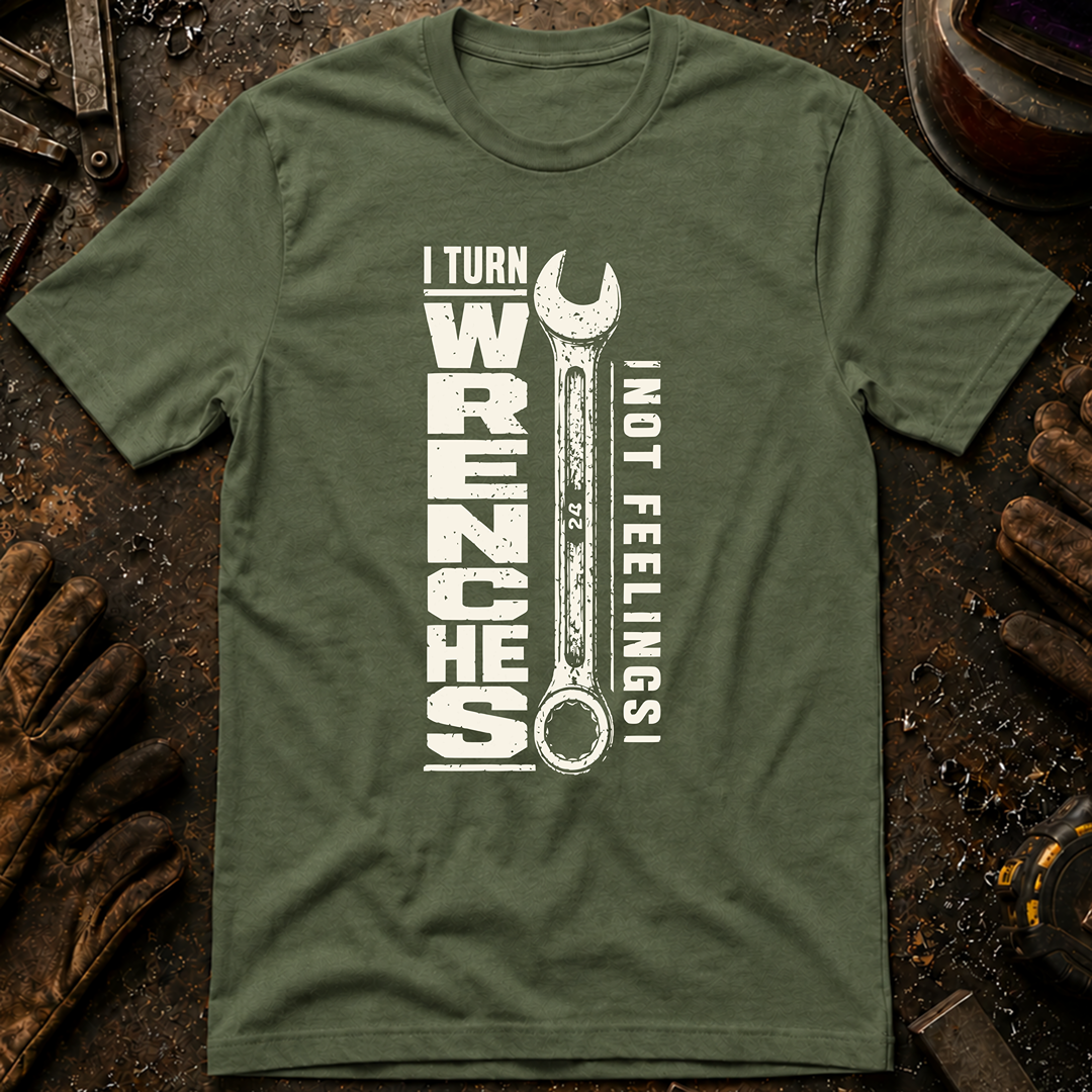 I Turn Wrenches T-Shirt
