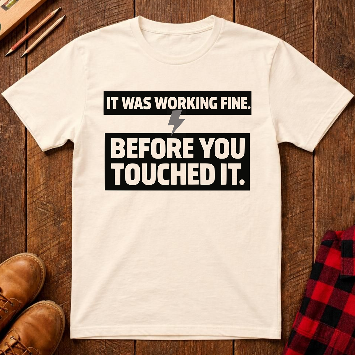 It Was Working Fine T-Shirt