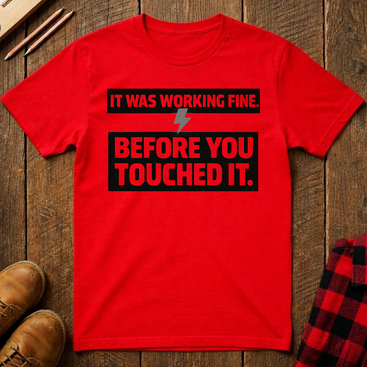 It Was Working Fine T-Shirt