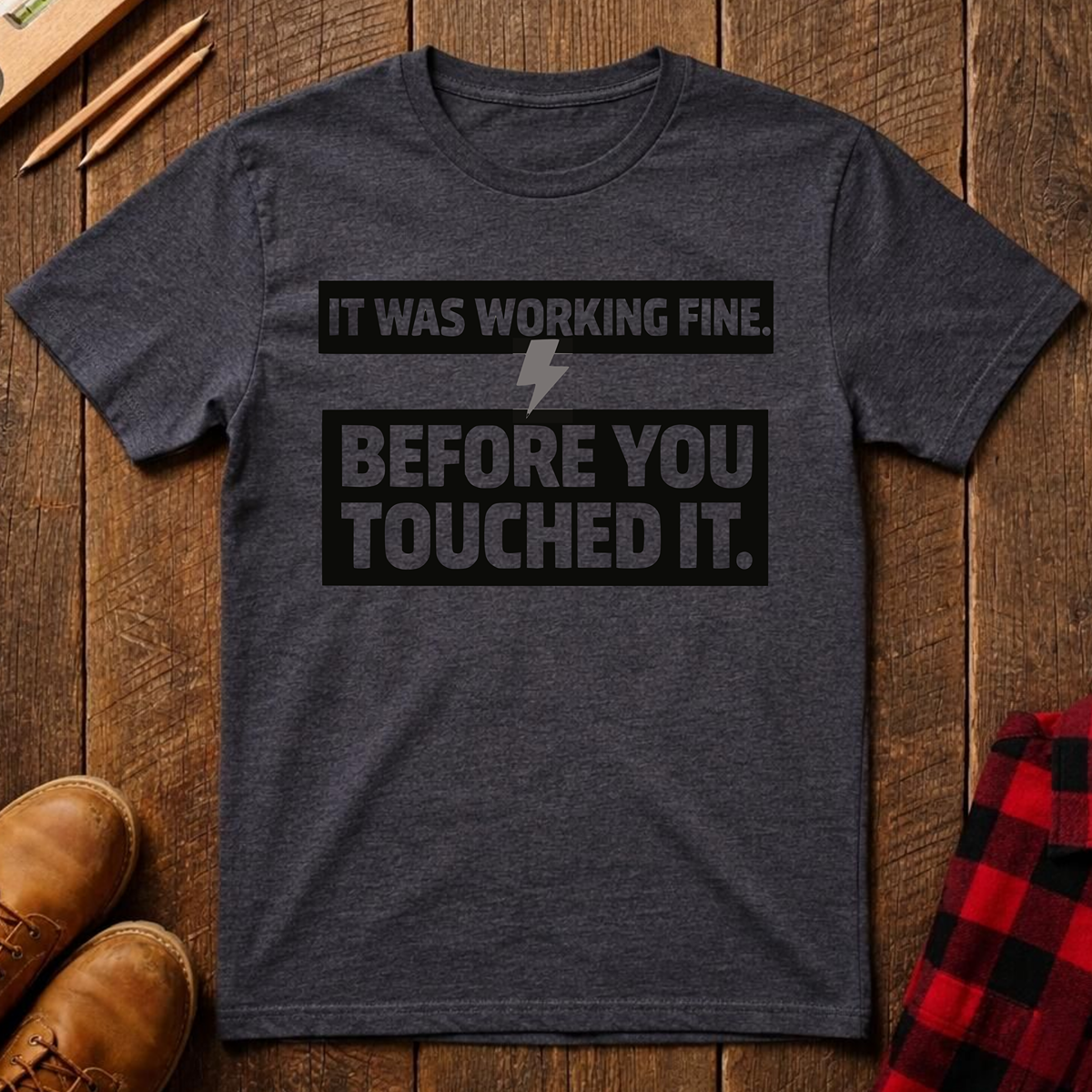 It Was Working Fine T-Shirt