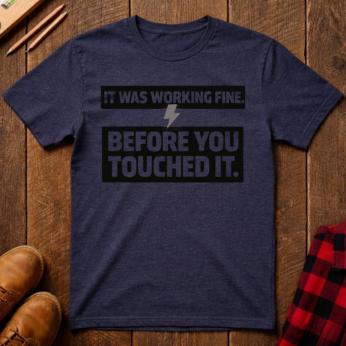 It Was Working Fine T-Shirt