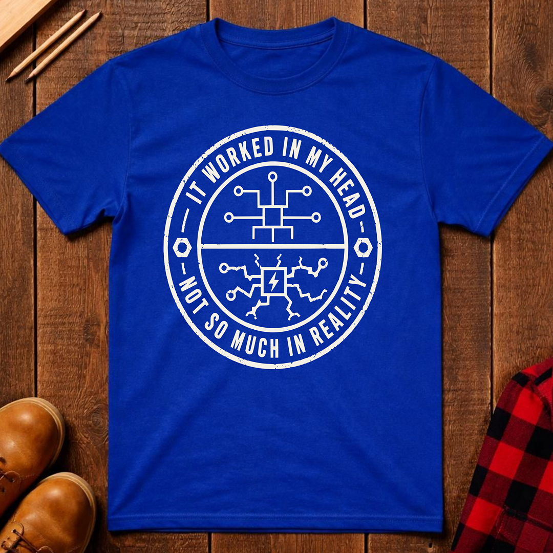 It Worked In My Head T-Shirt