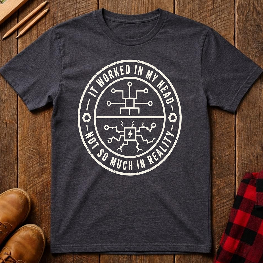 It Worked In My Head T-Shirt