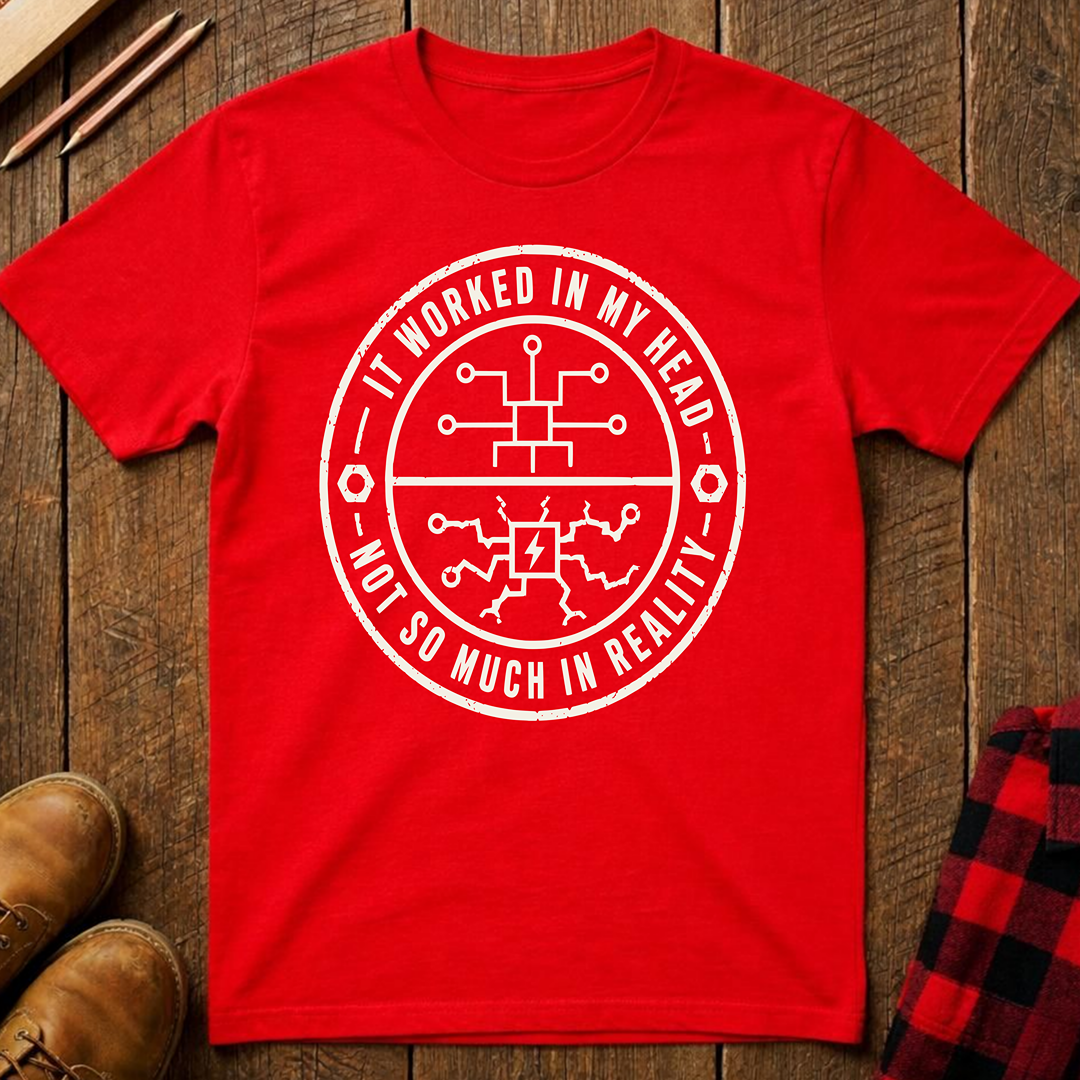 It Worked In My Head T-Shirt