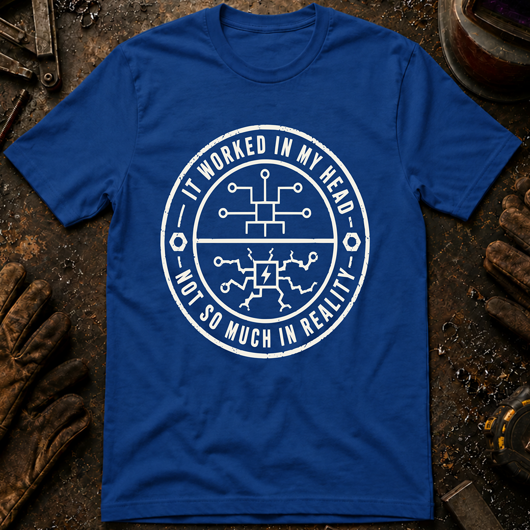 It Worked In My Head T-Shirt