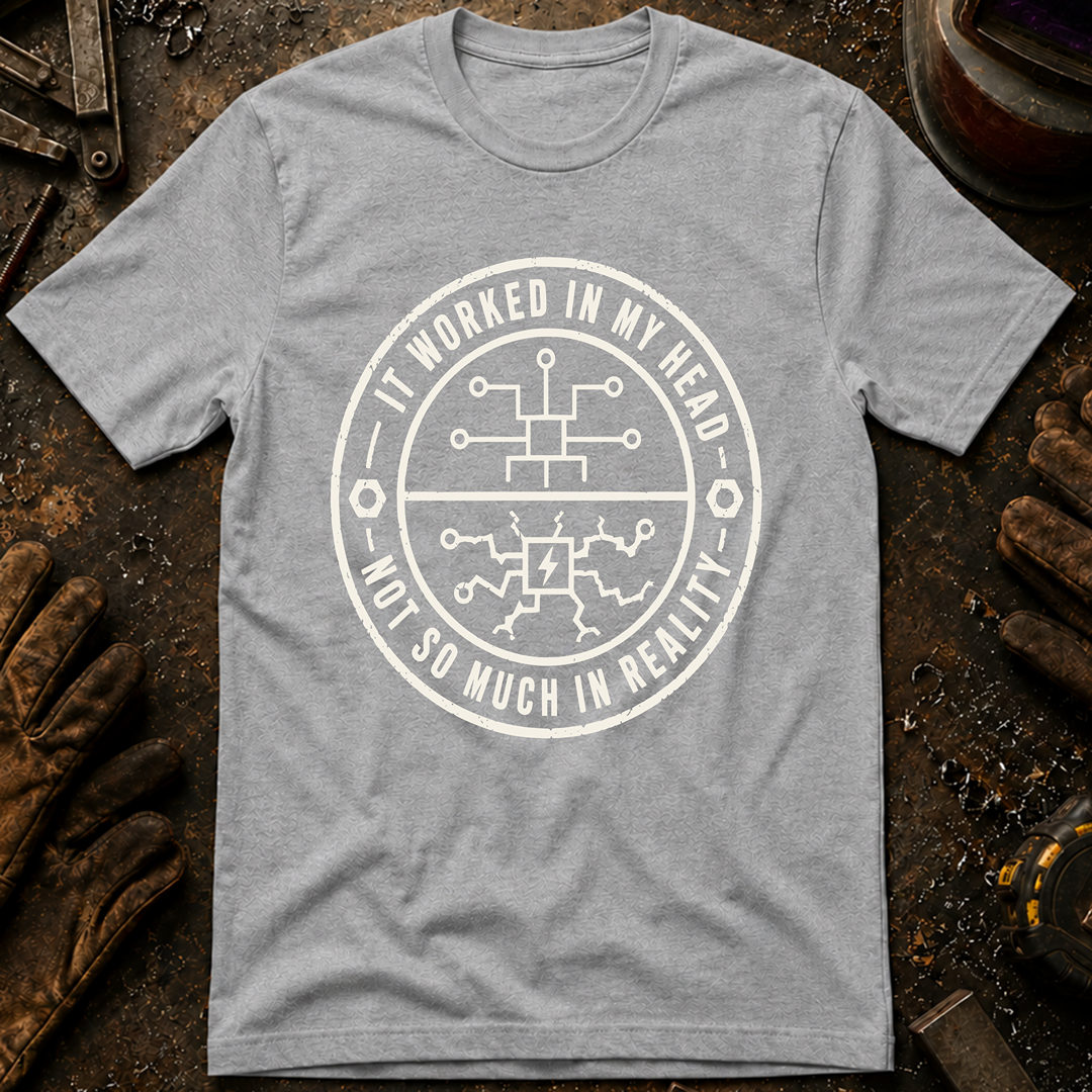It Worked In My Head T-Shirt