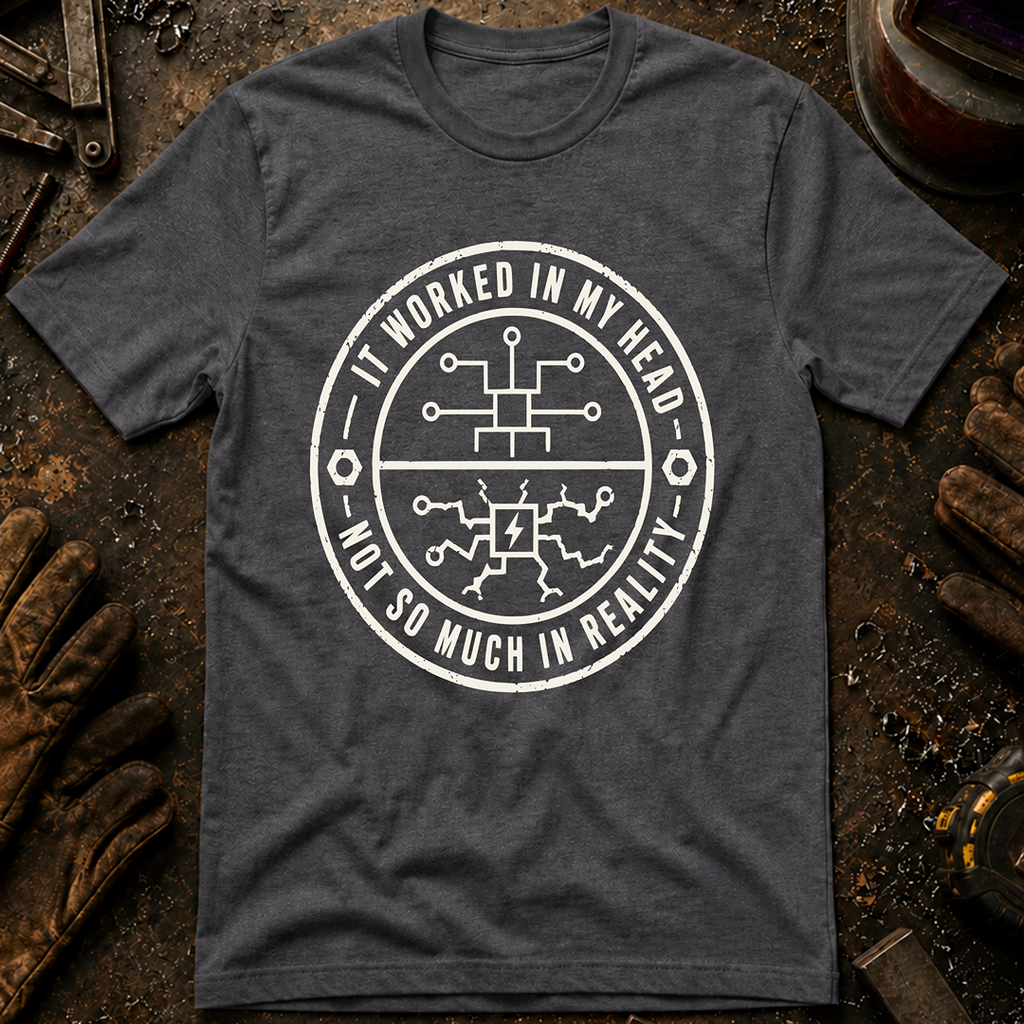 It Worked In My Head T-Shirt