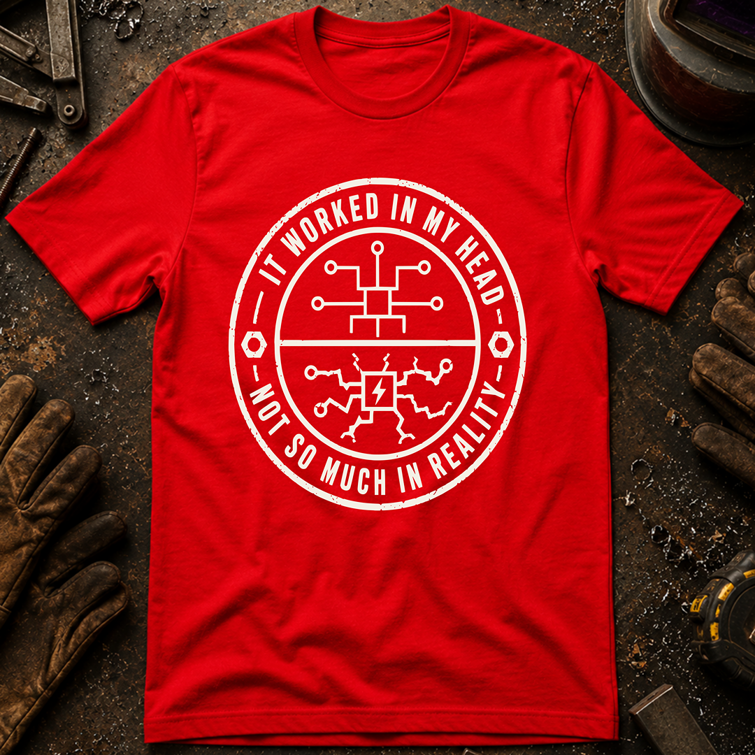 It Worked In My Head T-Shirt