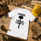 I work. I Build. Ed.2 T-Shirt