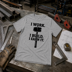 I work. I Build. Ed.2 T-Shirt