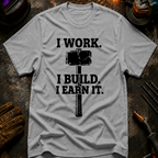 I work. I Build. Ed.2 T-Shirt