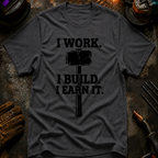 I work. I Build. Ed.2 T-Shirt