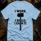 I work. I Build. Ed.2 T-Shirt