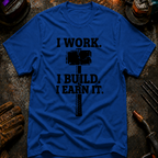 I work. I Build. Ed.2 T-Shirt