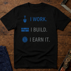 I Work. I build. T-Shirt