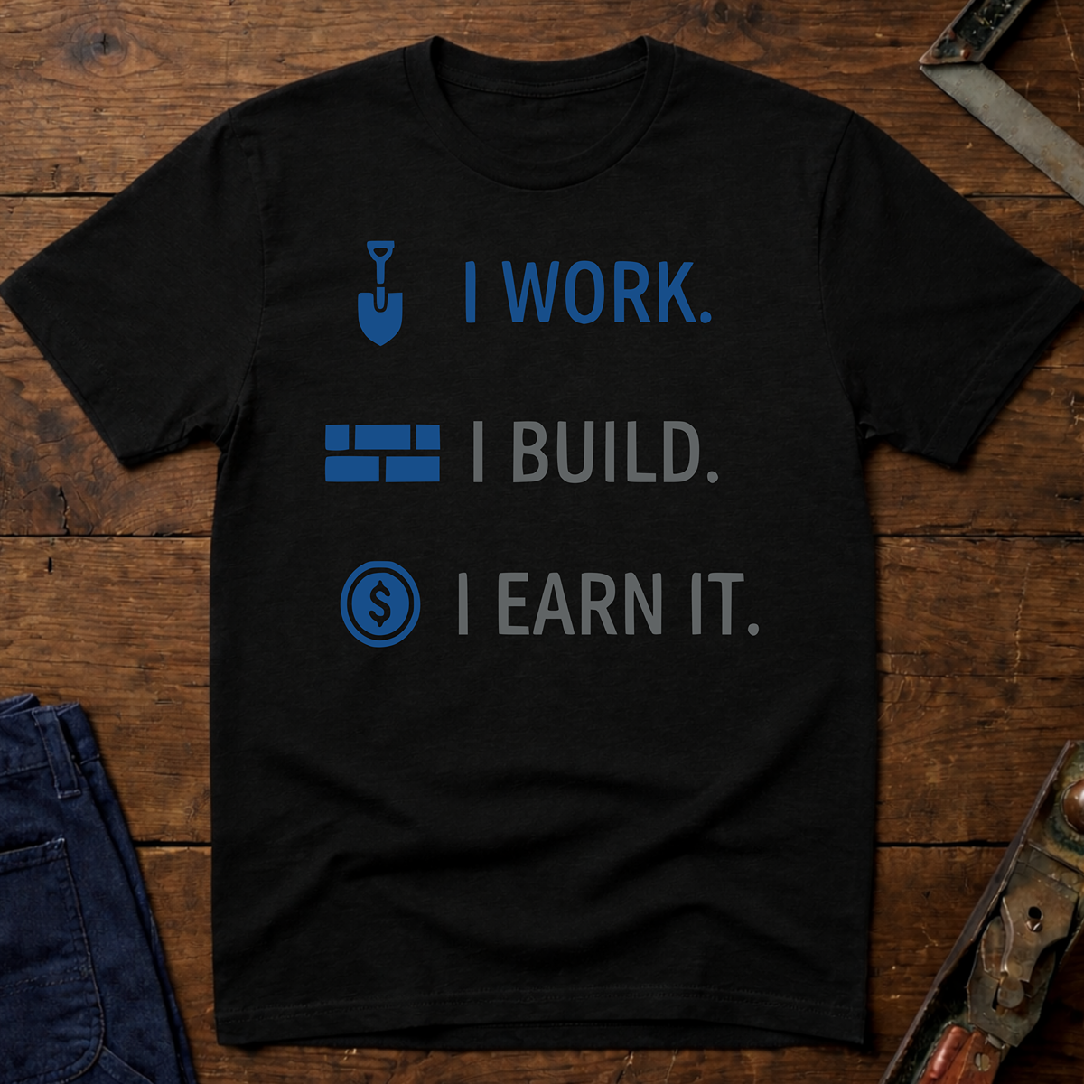 I Work. I build. T-Shirt