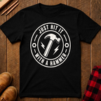 Just Hit It With A Hammer Ed.2 T-Shirt