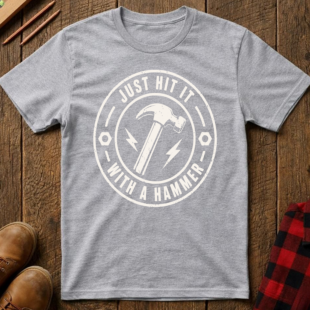 Just Hit It With A Hammer Ed.2 T-Shirt