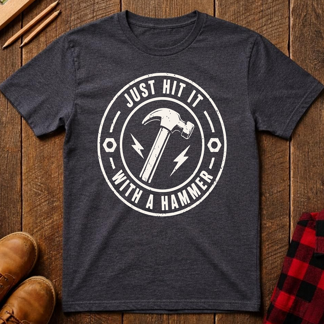 Just Hit It With A Hammer Ed.2 T-Shirt