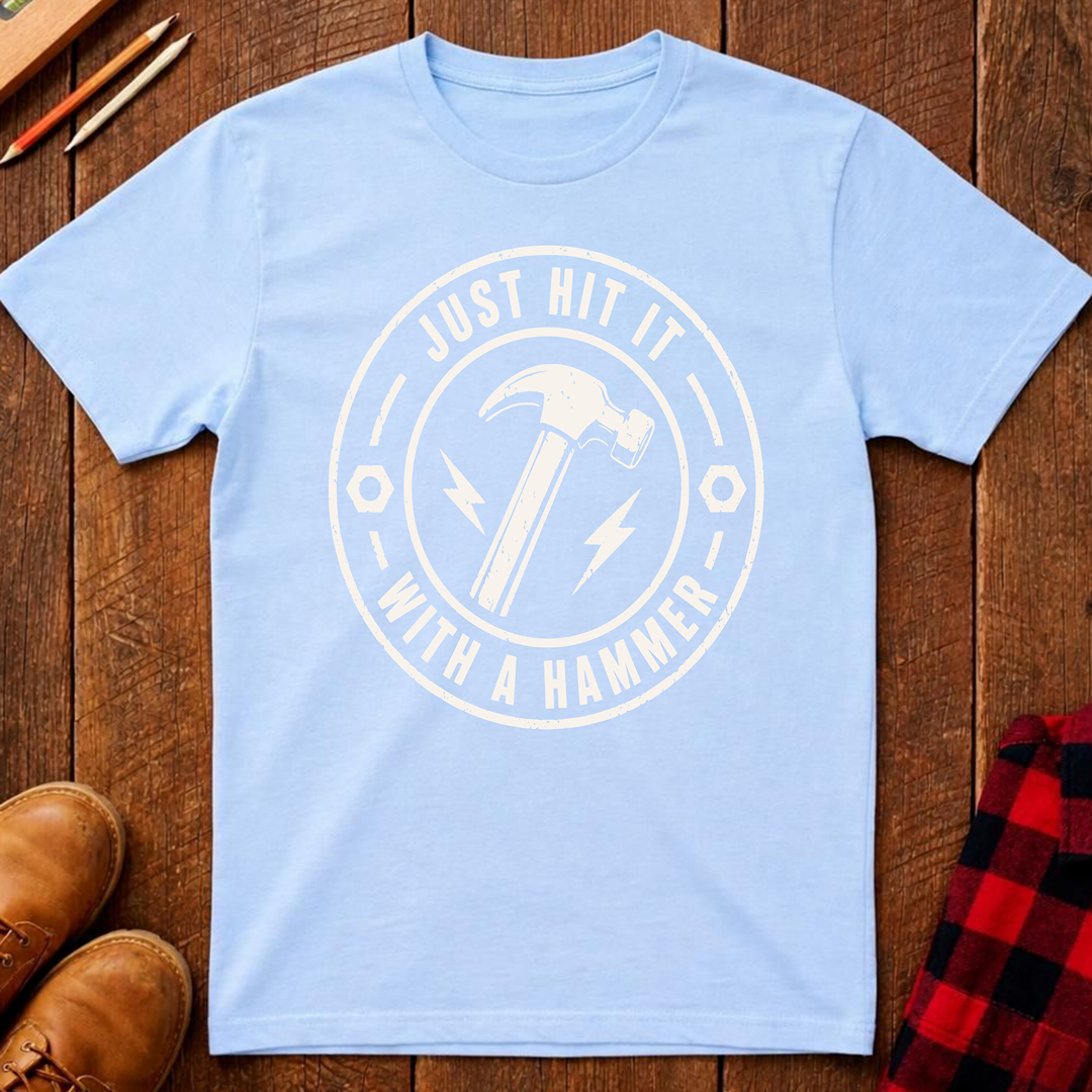 Just Hit It With A Hammer Ed.2 T-Shirt