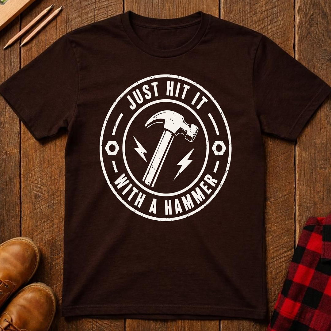 Just Hit It With A Hammer Ed.2 T-Shirt