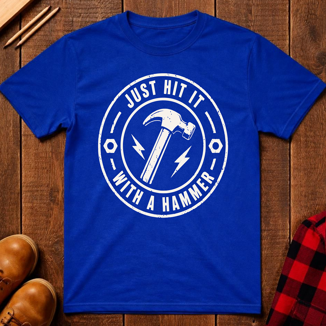 Just Hit It With A Hammer Ed.2 T-Shirt