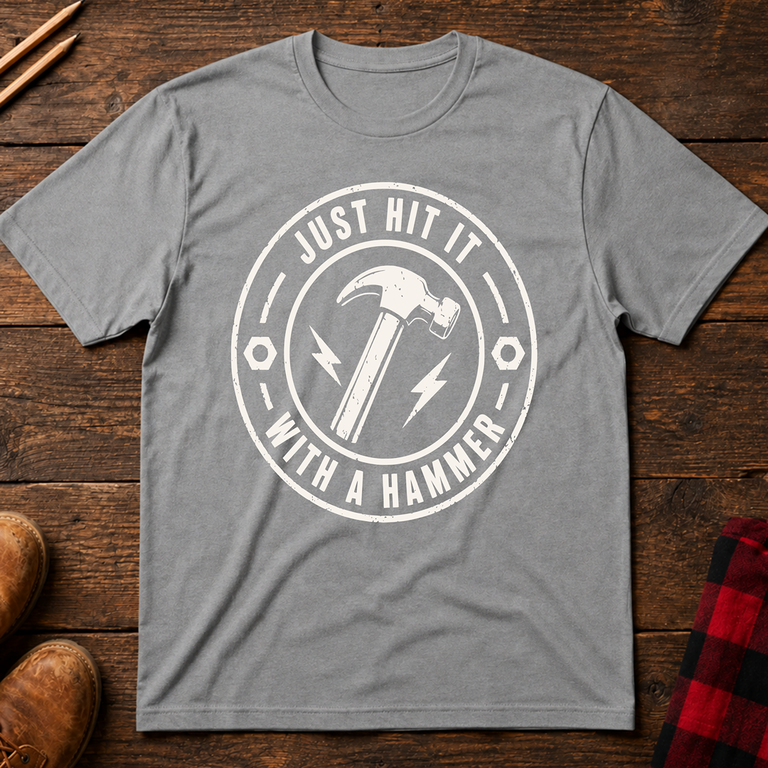 Just Hit It With A Hammer Ed.2 T-Shirt