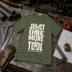 Just One More Tool T-Shirt