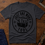 Just One More Tool Ed.2 T-Shirt