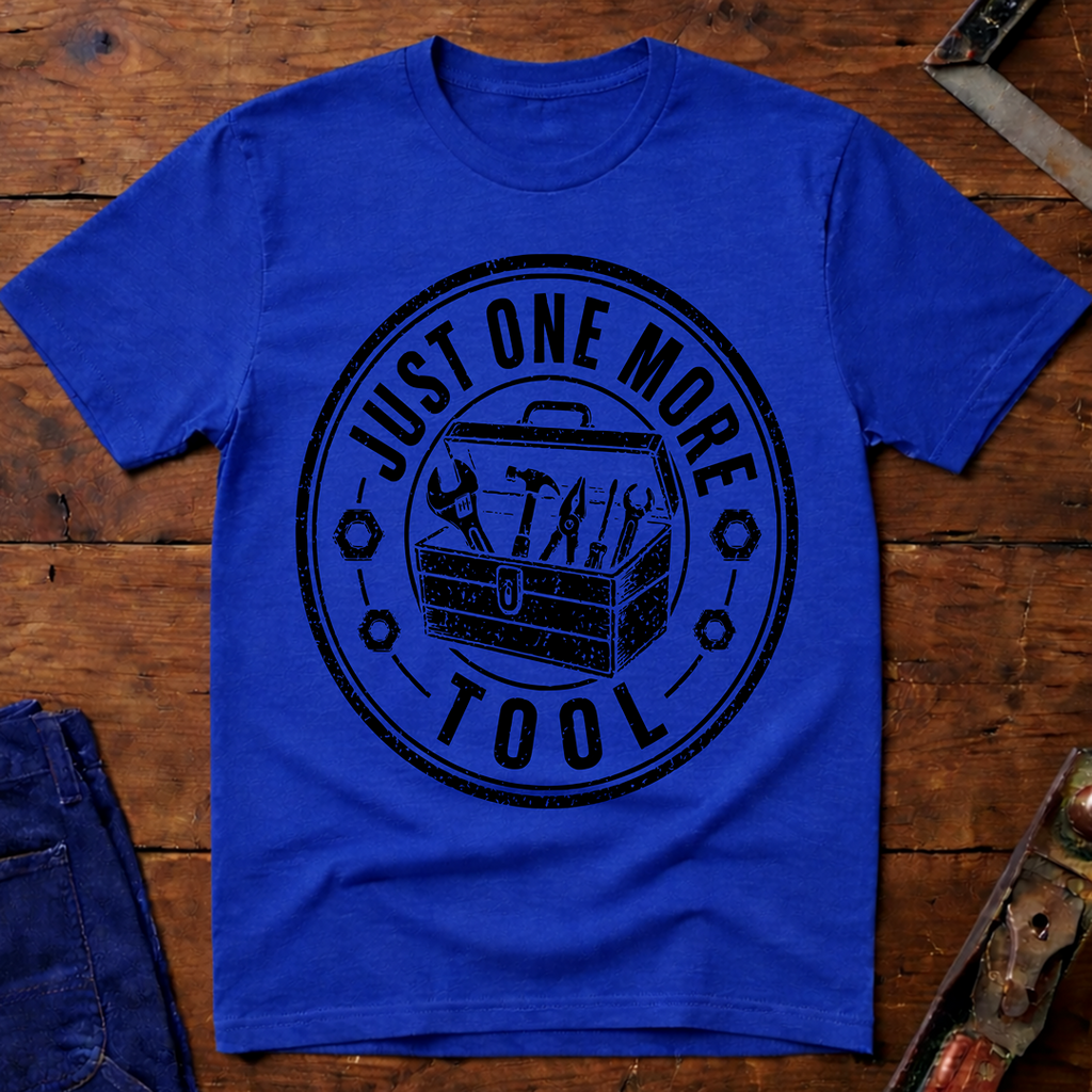 Just One More Tool Ed.2 T-Shirt