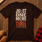 One More Tool T-Shirt