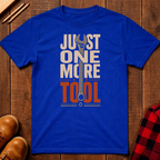 One More Tool T-Shirt