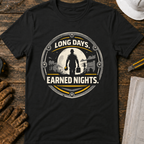 Long Days Earned Nights Ed.2 T-Shirt