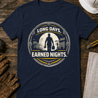 Long Days Earned Nights Ed.2 T-Shirt