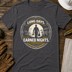 Long Days Earned Nights Ed.2 T-Shirt