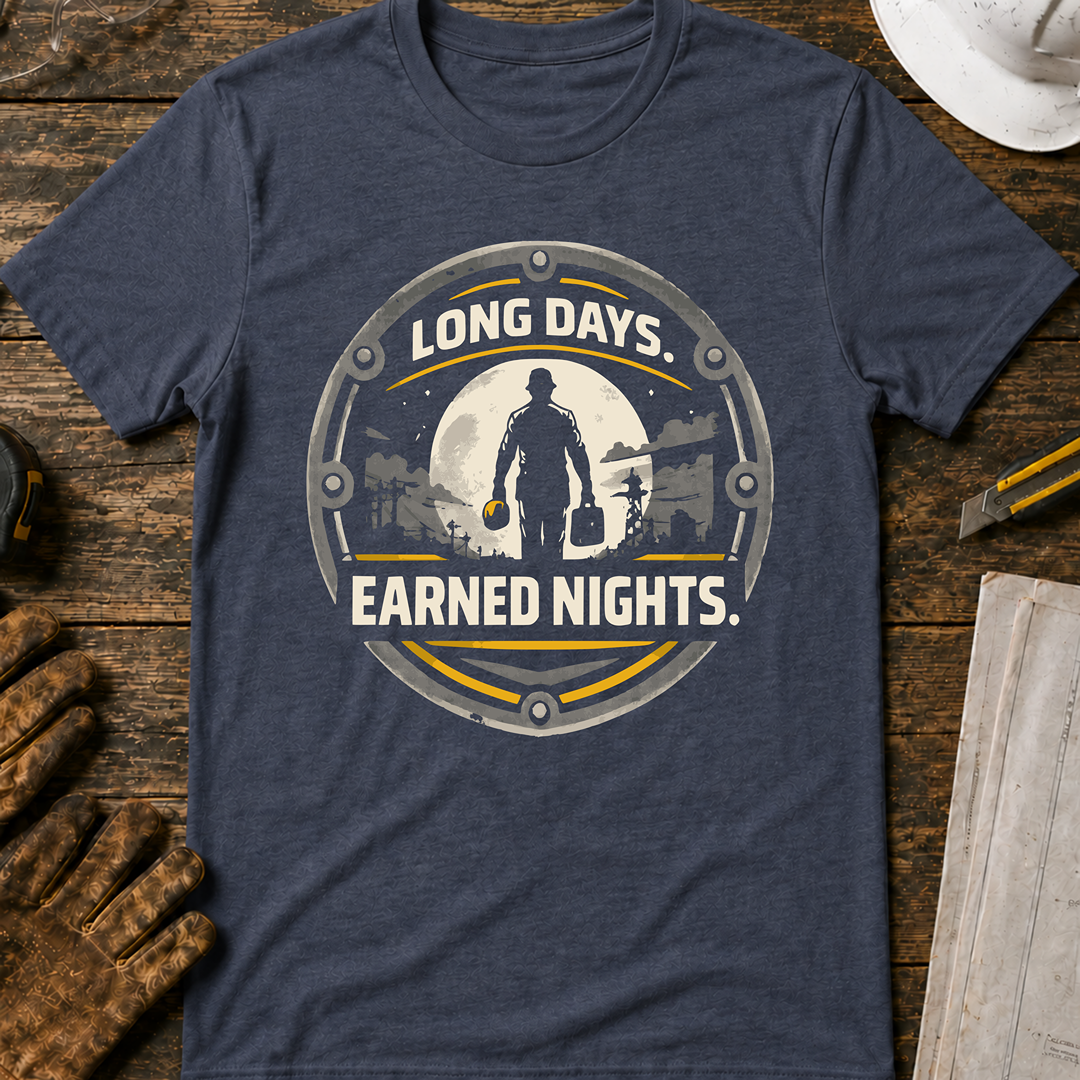 Long Days Earned Nights Ed.2 T-Shirt
