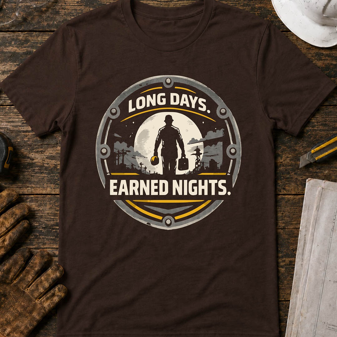 Long Days Earned Nights Ed.2 T-Shirt