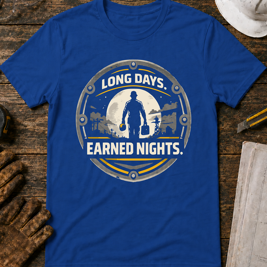 Long Days Earned Nights Ed.2 T-Shirt