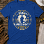 Long Days Earned Nights Ed.2 T-Shirt