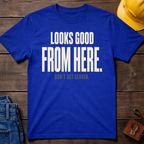 Looks Good from Here Ed.4 T-Shirt