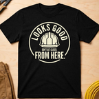 Looks Good From Here Ed.2 T-Shirt