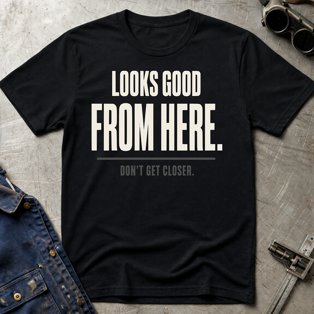 Looks Good From Here Ed.6 T-Shirt