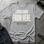 Looks Good From Here Ed.6 T-Shirt