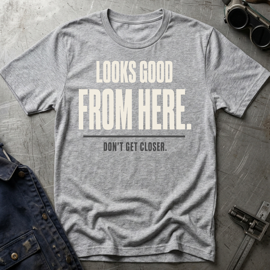 Looks Good From Here Ed.6 T-Shirt