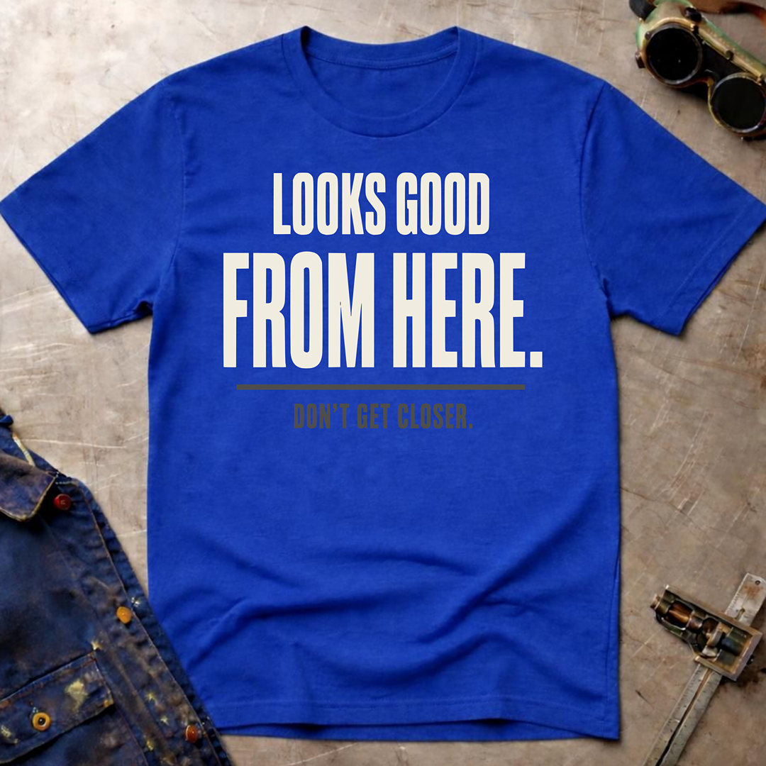 Looks Good From Here Ed.6 T-Shirt