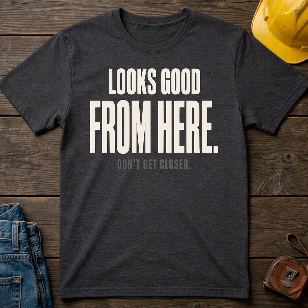Looks Good from Here Ed.4 T-Shirt